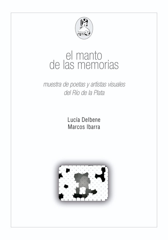 El manto de las memorias | LUCÍA DELBENE / MARCOS IBARRA