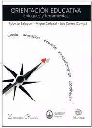 ORIENTACION EDUCATIVA | ROBERTO/ CARBAJAL MIGUEL/ CORREA LUIS BALAGUER