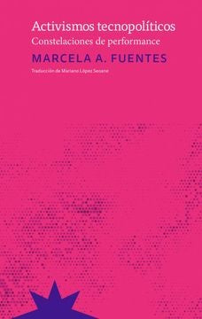 Activismos tecnopolíticos | Marcela Fuentes