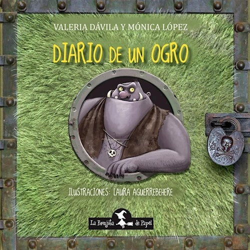DIARIO DE UN OGRO | DAVILA VALERIA/ LOPEZ MONICA