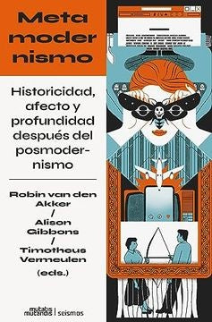 METAMODERNISMO | VAN DEN AKKER ROBIN/ GIBBONS ALISON/ VERMEULEN TOM