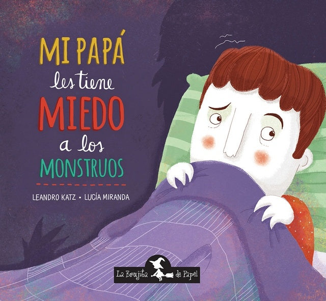 MI PAPA LES TIENE MIEDO A LOS MONSTRUOS | KATZ LEANDRO/ MIRANDA LUCIA