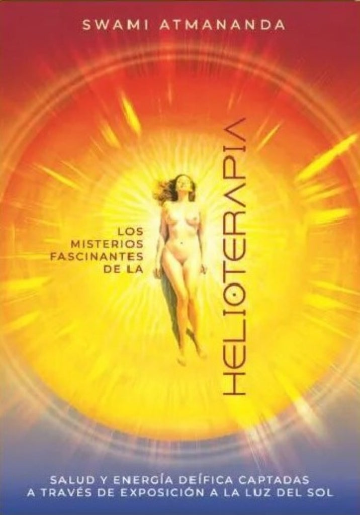 MISTERIOS FASCINANTES DE LA HELIOTERAPIA LOS | SWAMI ATMANANDA