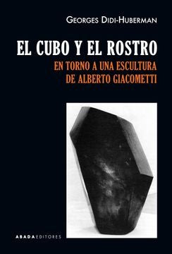 El cubo y el rostro | GEORGES DIDI-HUBERMAN