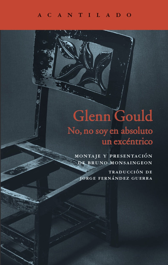 GLENN GOULD. NO, NO SOY EN ABSOLUTO UN EXCENTRICO | GLEN GOULD