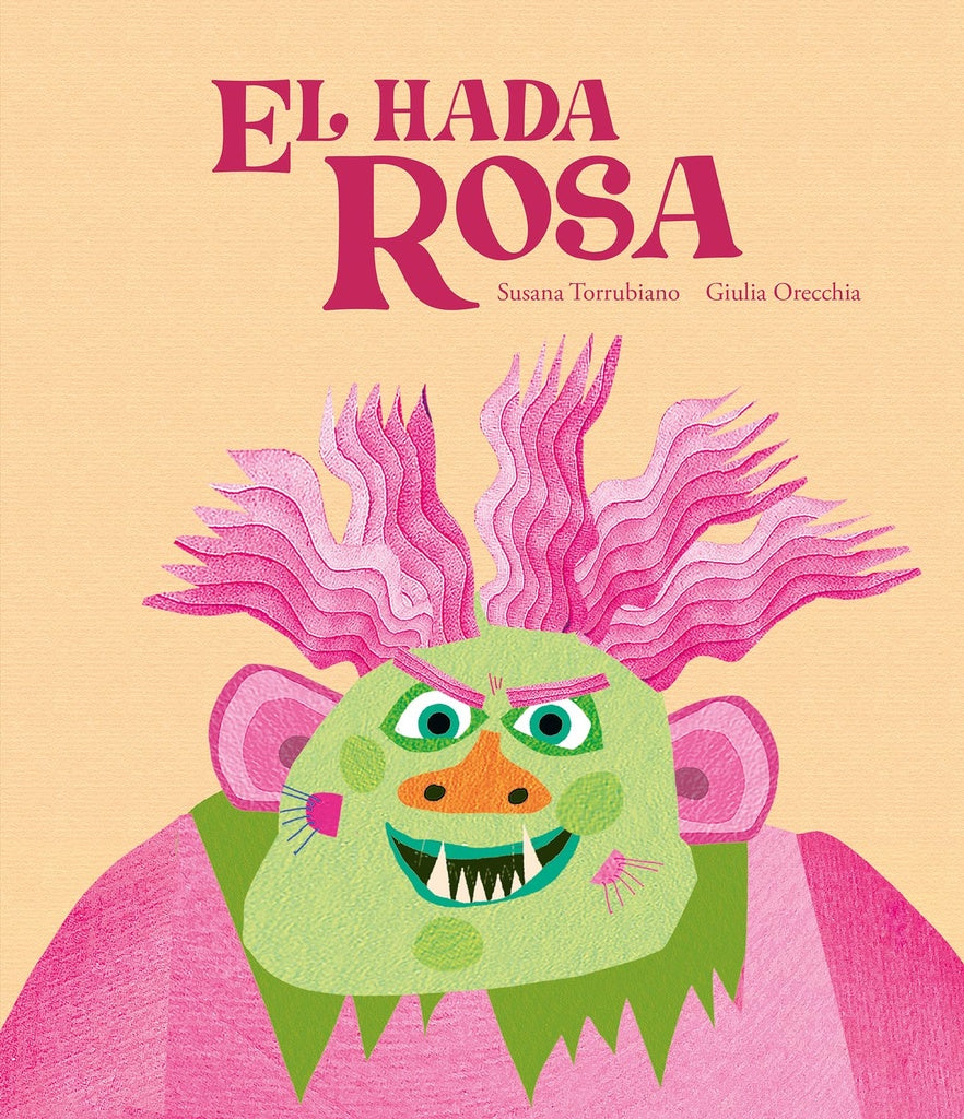 El hada rosa | SUSANA TORRUBIANO / GIULIA ORECCHIA (ILUS.)