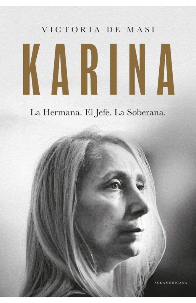 Karina. La Hermana. El Jefe. La soberana. | VICTORIA DE MASI