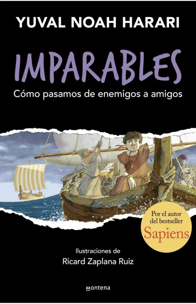 Imparables 3: Cómo pasamos de enemigos a amigos | YUVAL NOAH HARARI ; DAVID VANDERMEULEN ;