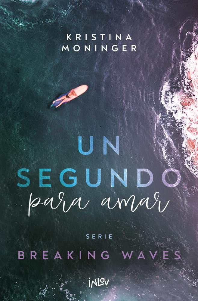 Un segundo para amar. Serie Breaking Waves 1 | Kristina Moninger