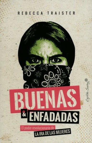 BUENAS & ENFADADAS | REBECCA TRAISTER
