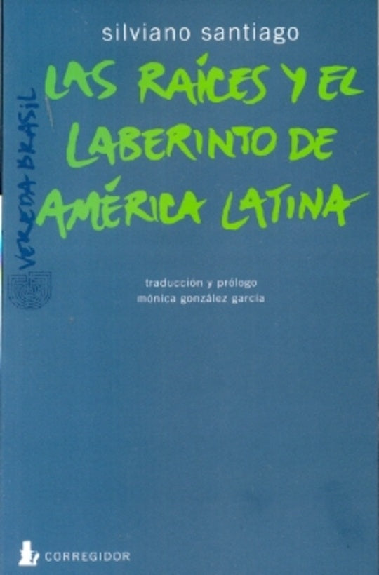 Las raíces y el laberinto de América Latina | SILVIANO SANTIAGO
