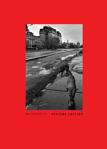 METRÓPOLIS | ADRIANA LESTIDO