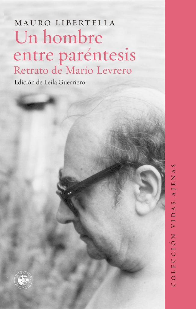 Un hombre entre paréntesis: Retrato de Mario Levrero | MAURO LIBERTELLA
