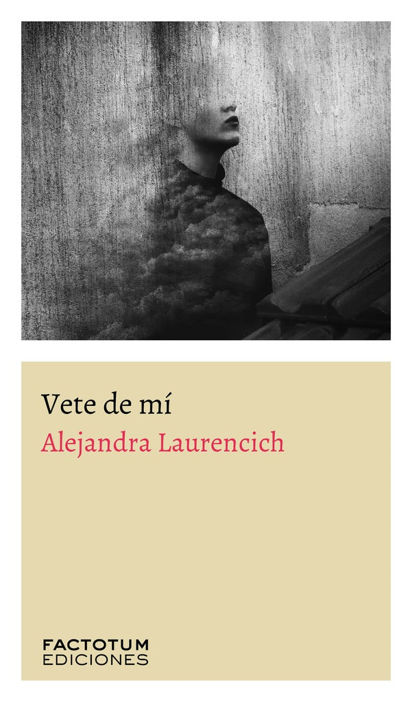 VETE DE MÍ | ALEJANDRA LAURENCICH