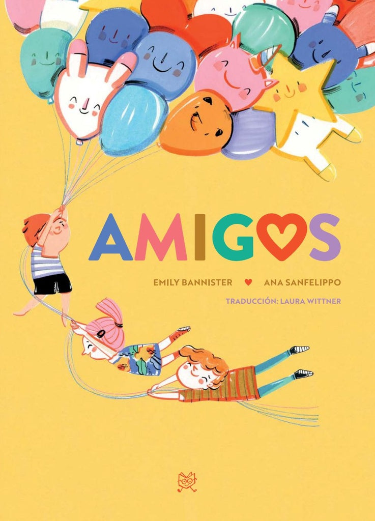 Amigos | EMILY BANNISTER / ANA SANFELIPPO