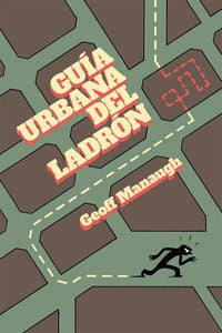 GUÍA URBANA DEL LADRÓN | GEOFF MANAUGH