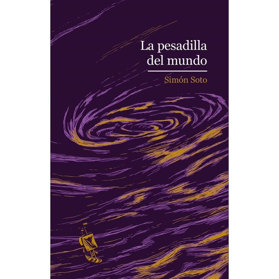 LA PESADILLA DEL MUNDO | SIMÓN SOTO