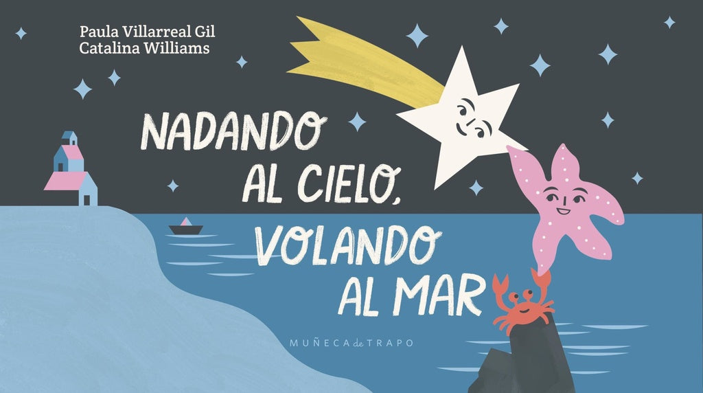 Nadando al cielo, volando al mar | PAULA VILLAREAL / CATALINA WILLIAMS