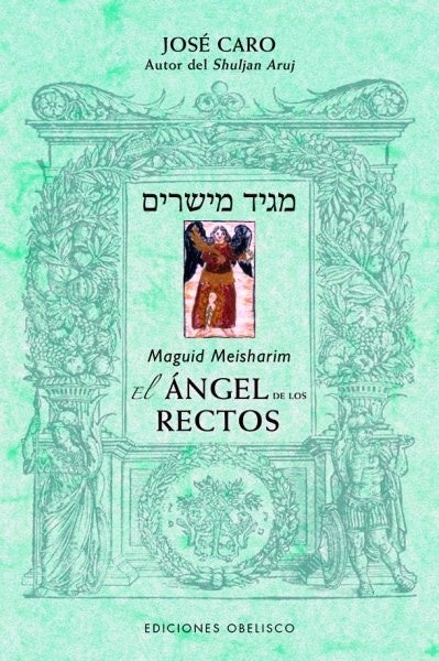 Maguid Meisharim. El ángel de los rectos | MARIA JOSE CARO