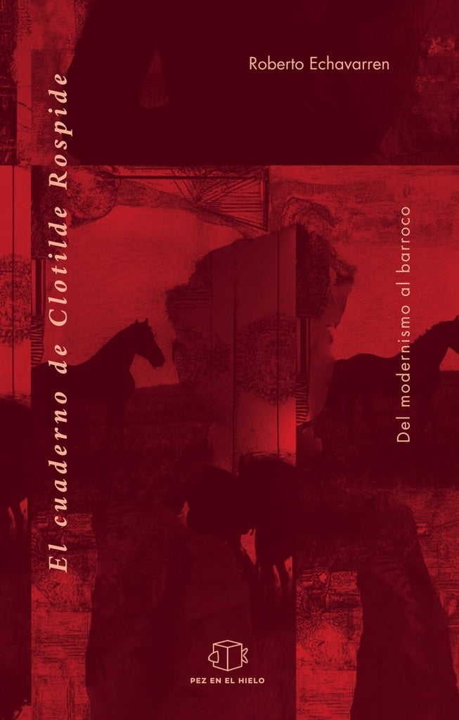 CUADERNO DE CLOTILDE ROSPIDE, EL | ROBERTO ECHAVARREN