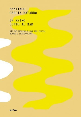 UN REINO JUNTO AL MAR | SANTIAGO GARCIA