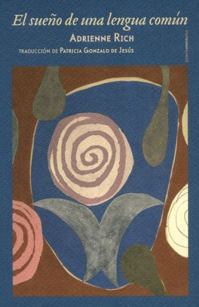 SUEÑO DE UNA LENGUA COMÚN, EL | ADRIENNE RICH