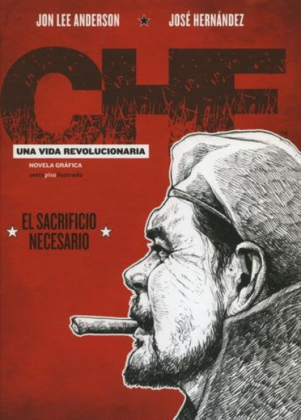 CHE. UNA VIDA REVOLUCIONARIA VOL III | HERNANDEZ ANDERSON