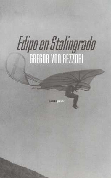 EDIPO EN STALINGRADO | GREGOR VON REZZORI