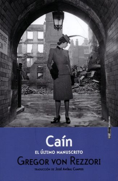 CAIN EL ULTIMO MANUSCRITO | Gregor Von Rezzori