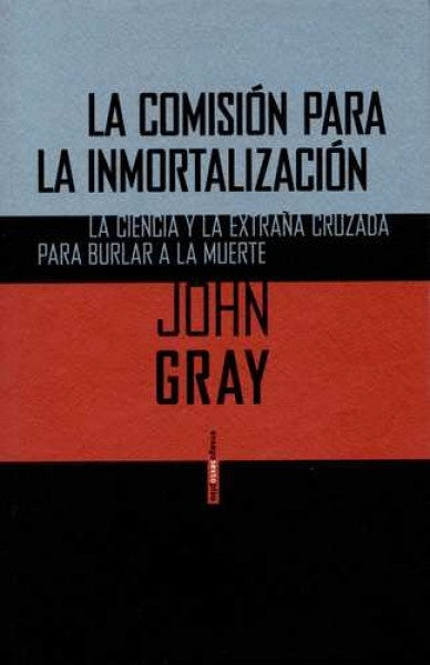 COMISION PARA LA INMORTALIZACION,LA | BARBARA ANNIS Y JOHN GRAY