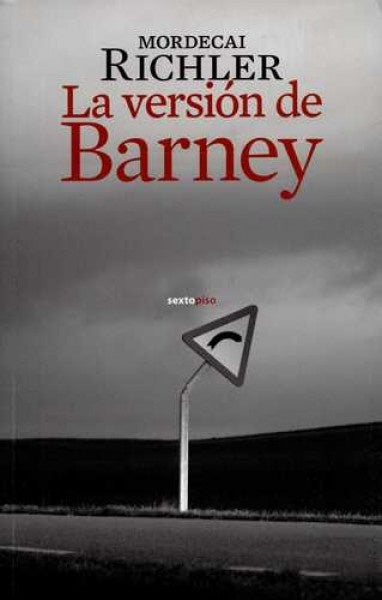 VERSIÓN DE BARNEY,LA | Mordecai Richler