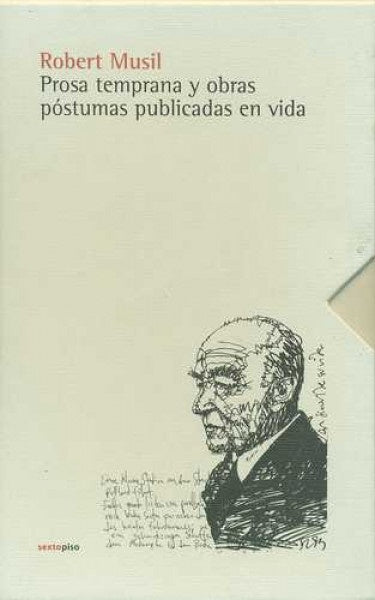 PROSA TEMPRANA Y OBRAS POSTUMAS PUBLICADAS EN VIDA | Robert Musil