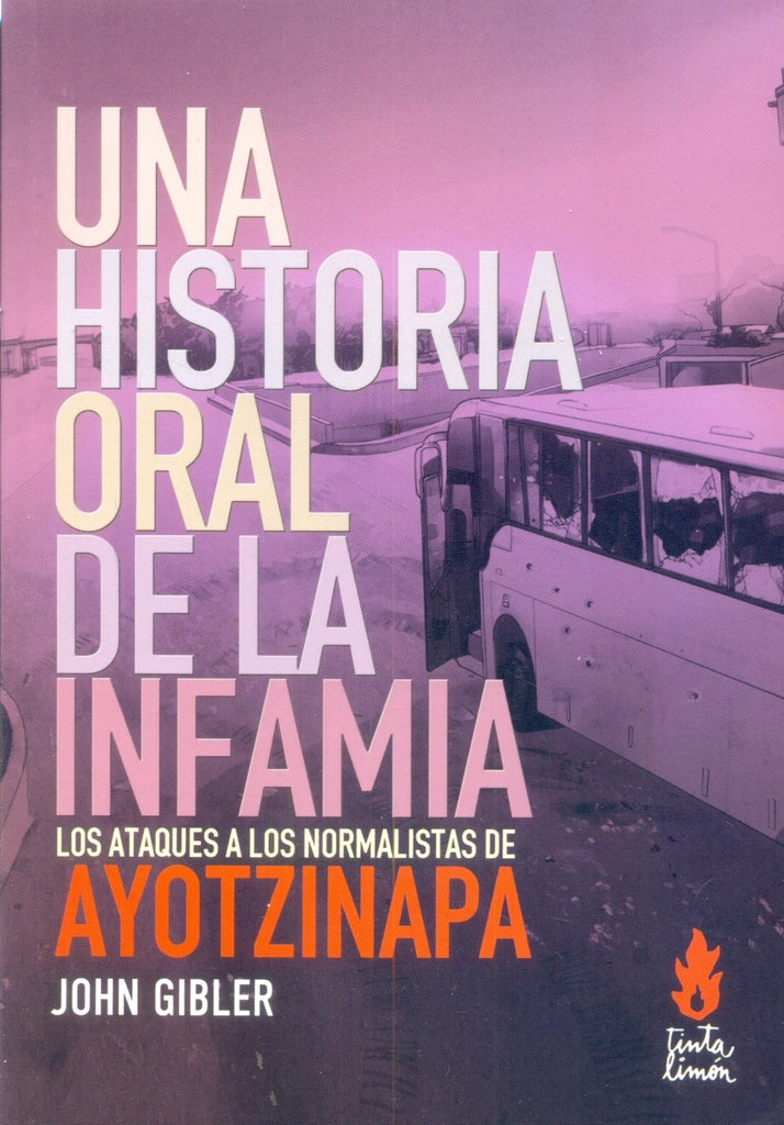 UNA HISTORIA ORAL DE LA INFAMIA | JOHN GIBLER