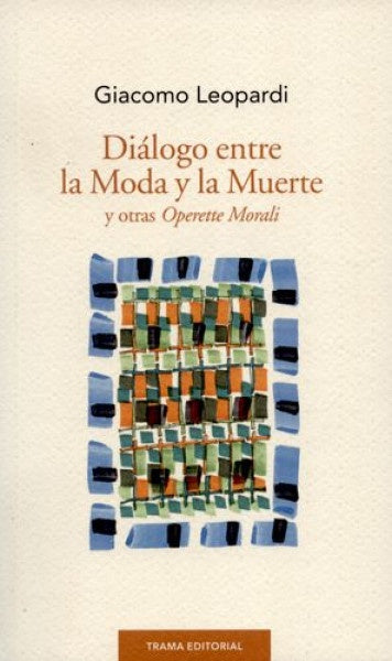 DIÁLOGO ENTRE LA MODA Y LA MUERTE | GIACOMO LEOPARDI