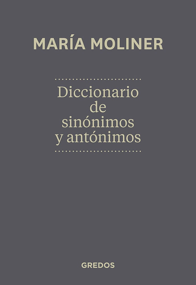 Diccionario de sinónimos y antónimos | MOLINER MARIA