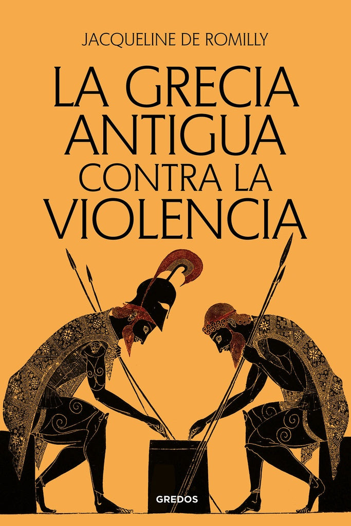 GRECIA ANTIGUA CONTRA LA VIOLENCIA LA | DE ROMILLY JACQUELINE