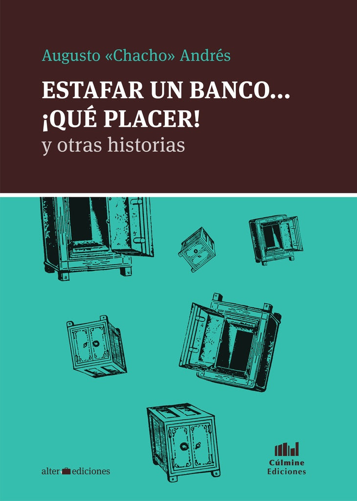 Estafar un banco... ¡Qué placer! y otras historias | ANDRES AUGUSTO CHACHO