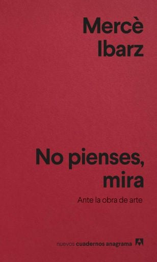 NO PIENSES MIRA | MERCÉ IBARZ
