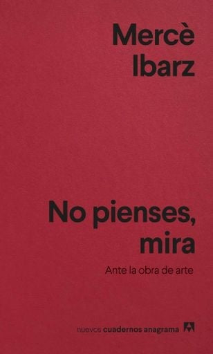 NO PIENSES MIRA | MERCÉ IBARZ