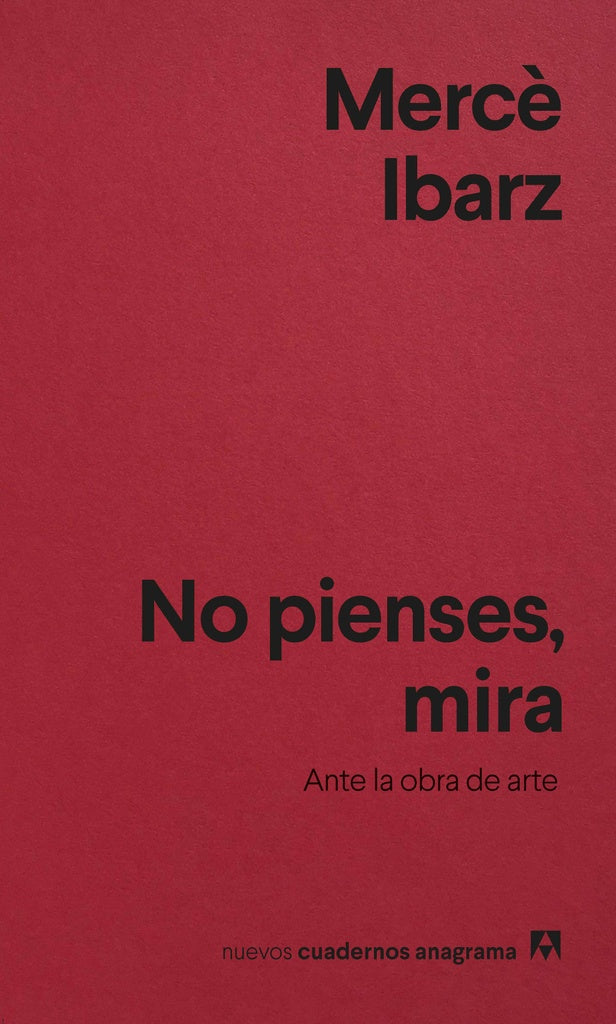 NO PIENSES MIRA | MERCÉ IBARZ