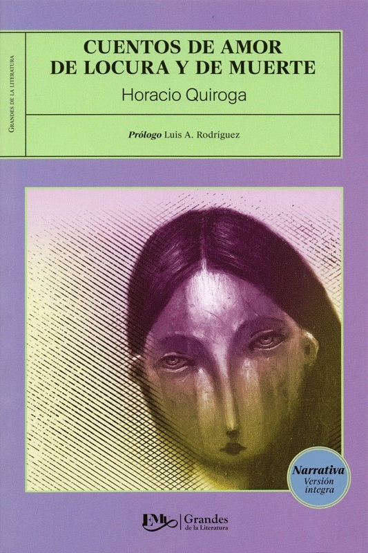 CUENTOS DE AMOR, DE LOCURA Y MUERTE -MC | HORACIO QUIROGA