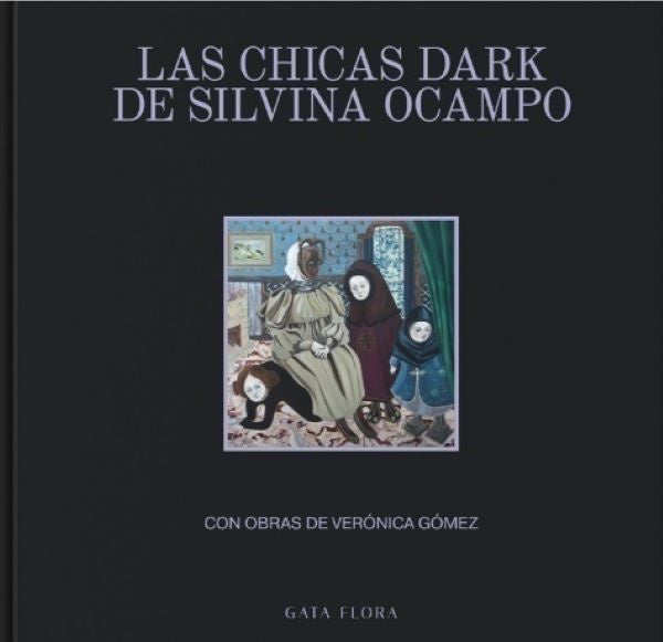 Las chicas dark de Silvina Ocampo | VERÓNICA GÓMEZ