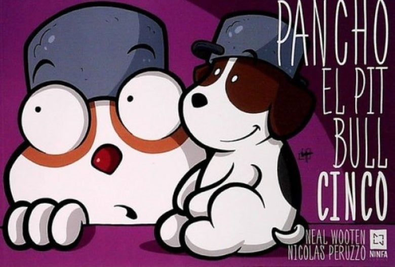 Pancho el Pitbull. Cinco | NEAL/ PERUZZO NICOLAS WOOTEN