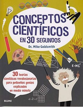 CONCEPTOS CIENTIFICOS EN 30 SEGUNDOS | GOLDSMITH MIKE