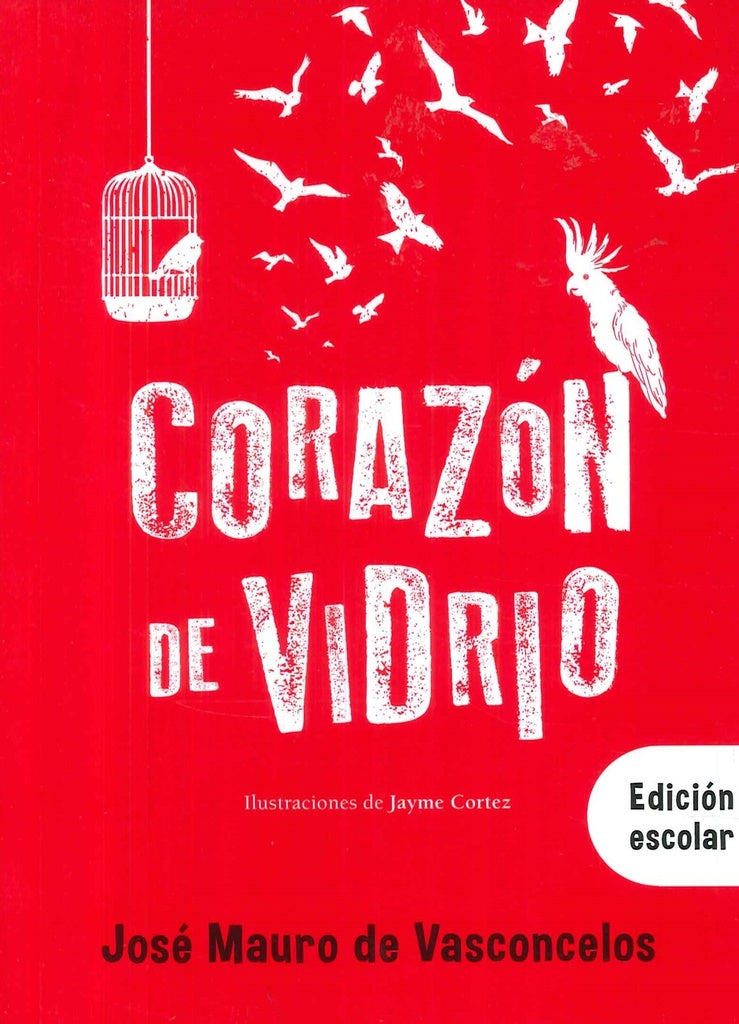 Corazón de vidrio (edición escolar) | José Mauro de Vasconcelos