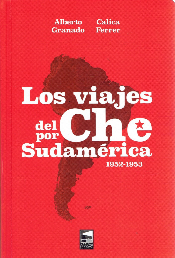 Los viajes del Che por Sudamérica | FERRER GRANADO