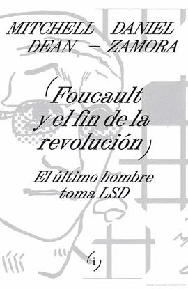 FOUCAULT Y EL FIN DE LA REVOLUCION | MITCHELL/ ZAMORA DANIEL DEAN