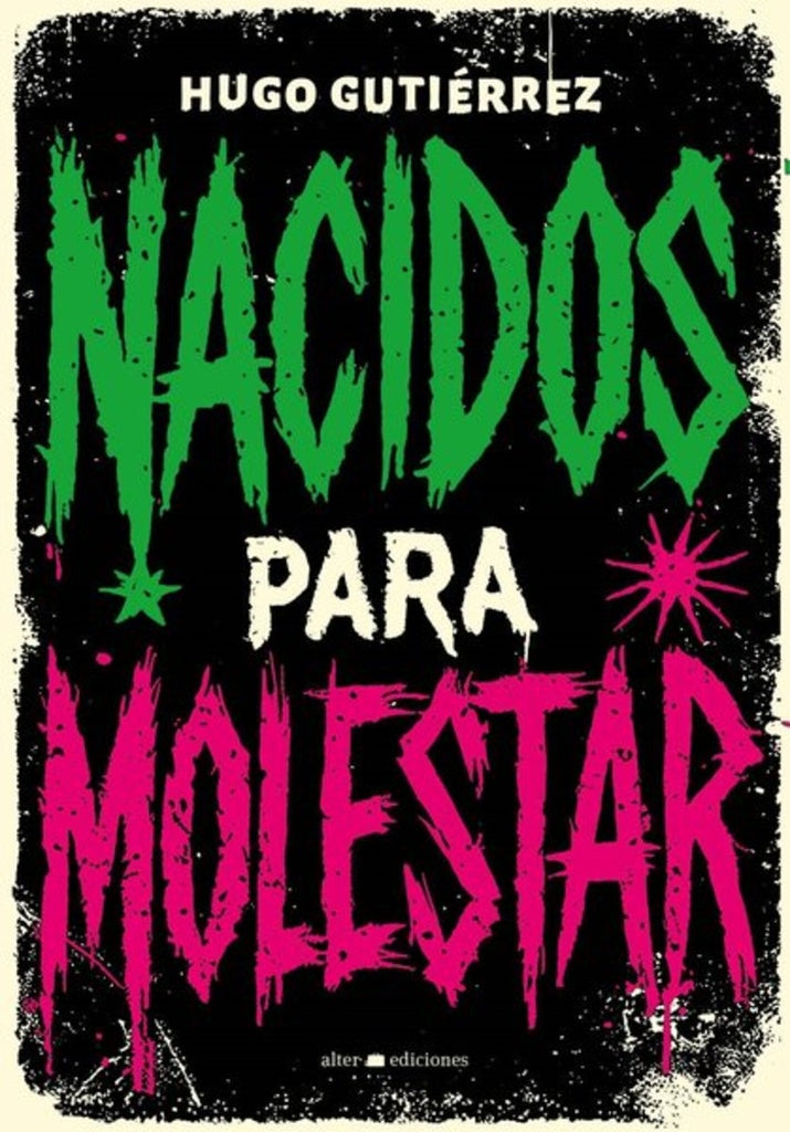 Nacidos para molestar | Hugo Gutiérrez