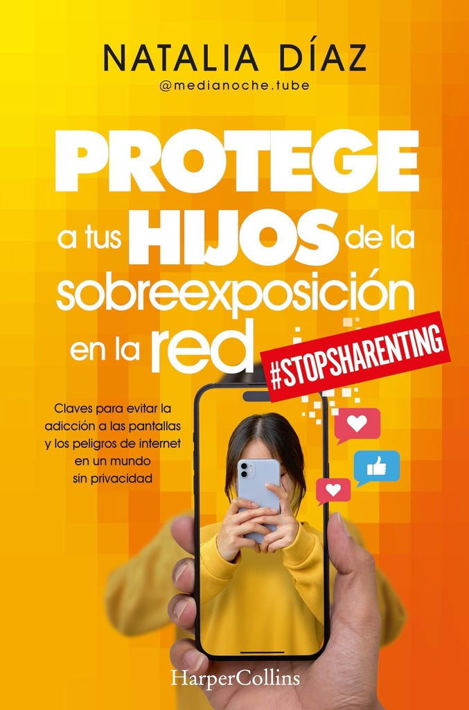 PROTEGE A TUS HIJOS DE LA SOBREEXPOSICION EN LA RED | NATALIA DIAZ