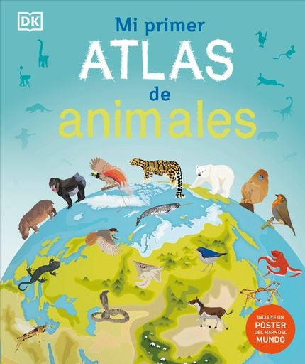 MI PRIMER ATLAS DE ANIMALES | DK
